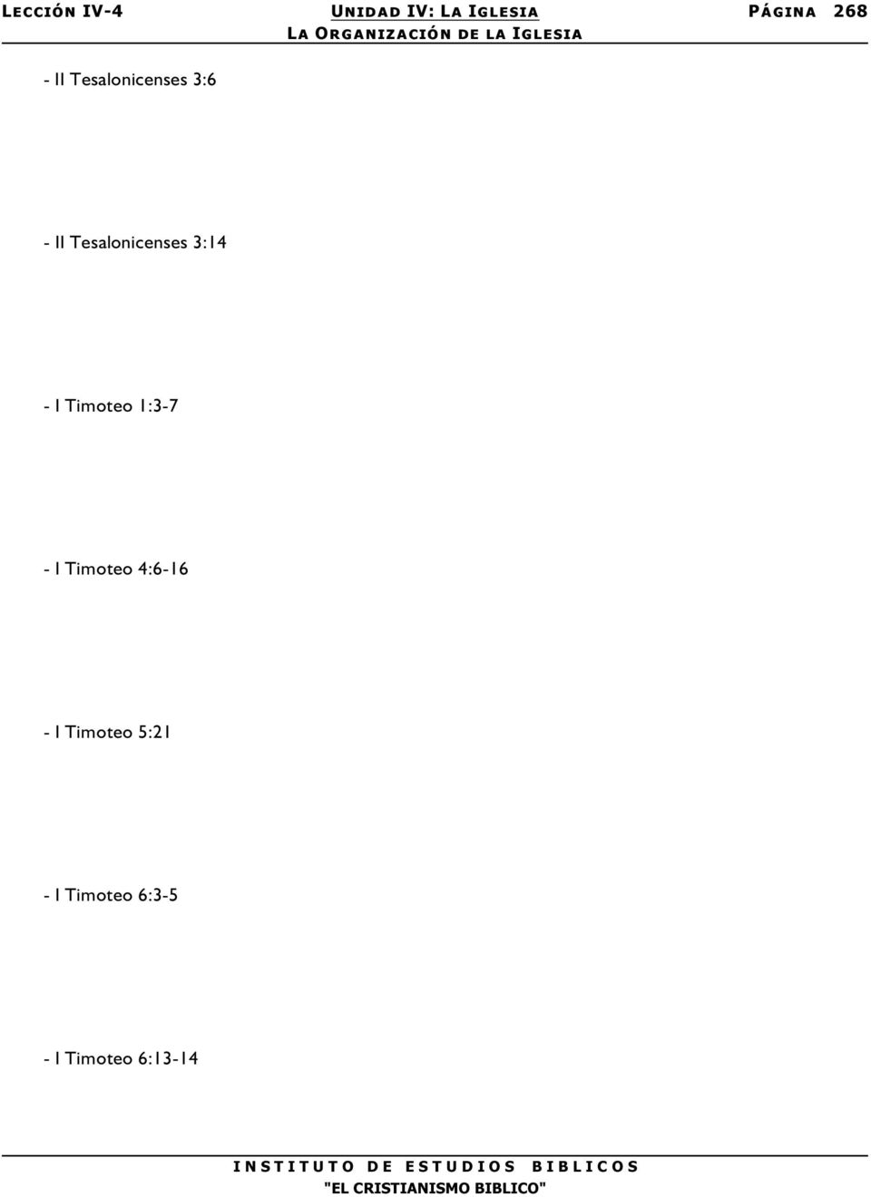 3:14 - I Timoteo 1:3-7 - I Timoteo 4:6-16 - I