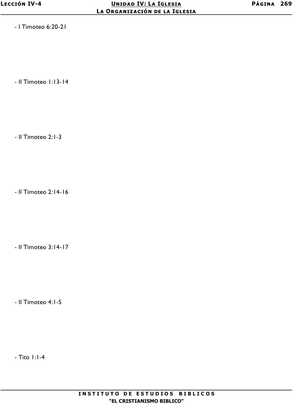 - II Timoteo 2:1-3 - II Timoteo 2:14-16 - II
