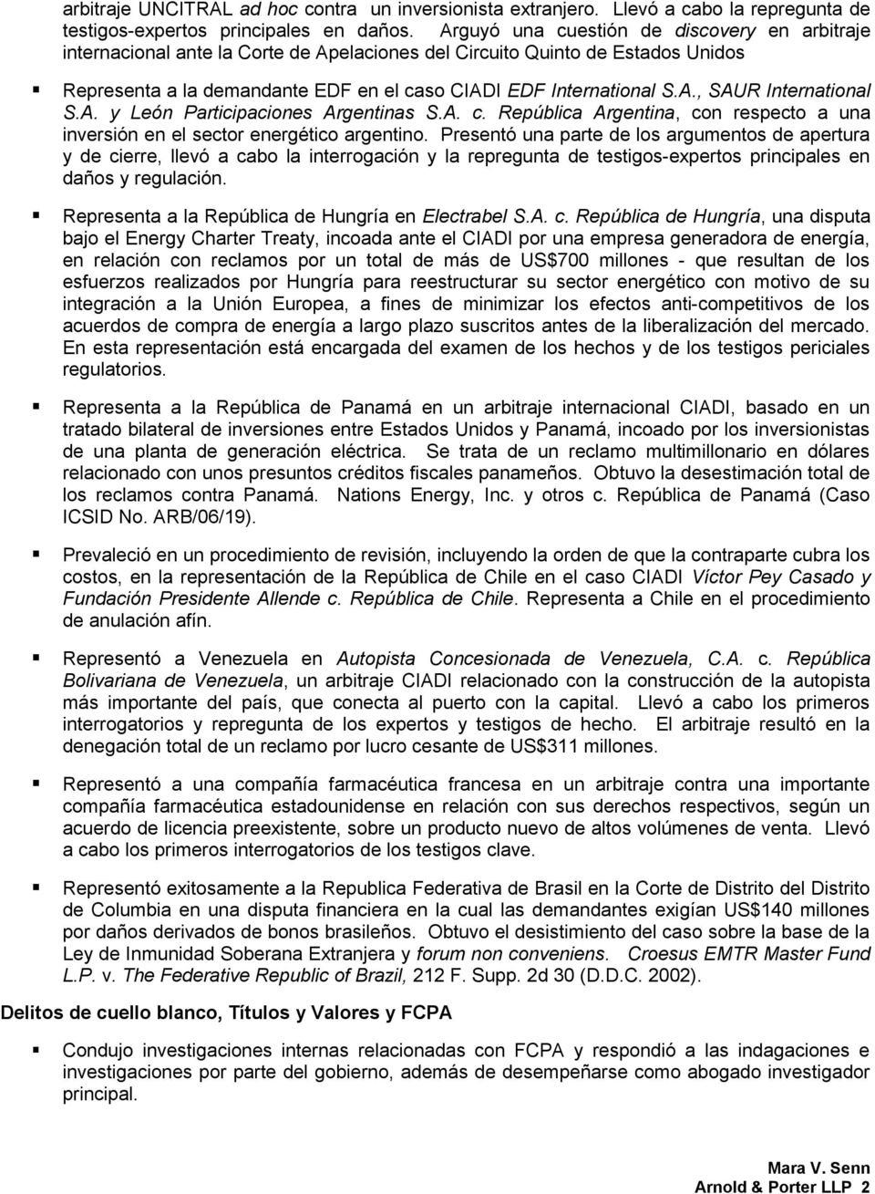 A. y León Participaciones Argentinas S.A. c. República Argentina, con respecto a una inversión en el sector energético argentino.