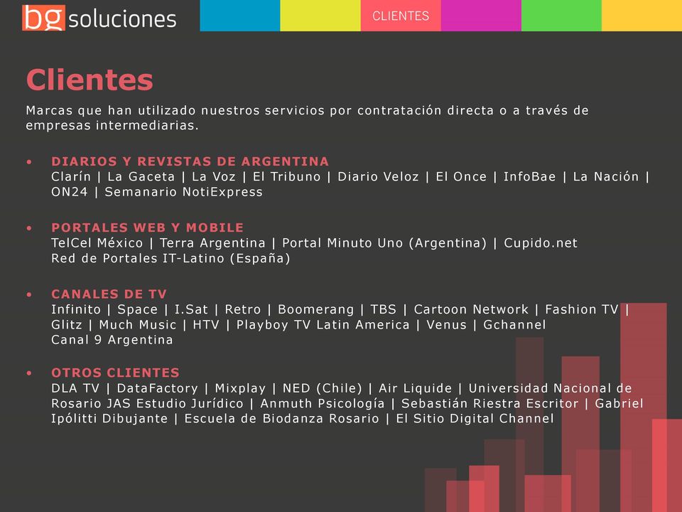 Minuto Uno (Argentina) Cupido.net Red de Portales IT-Latino (España) CANALES DE TV Infinito Space I.