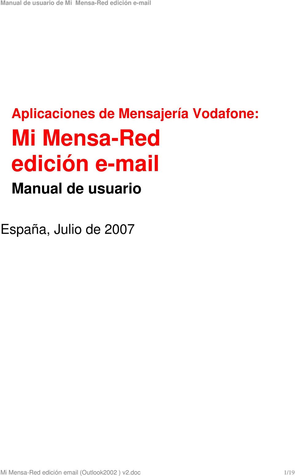 usuario España, Julio de 2007 Mi