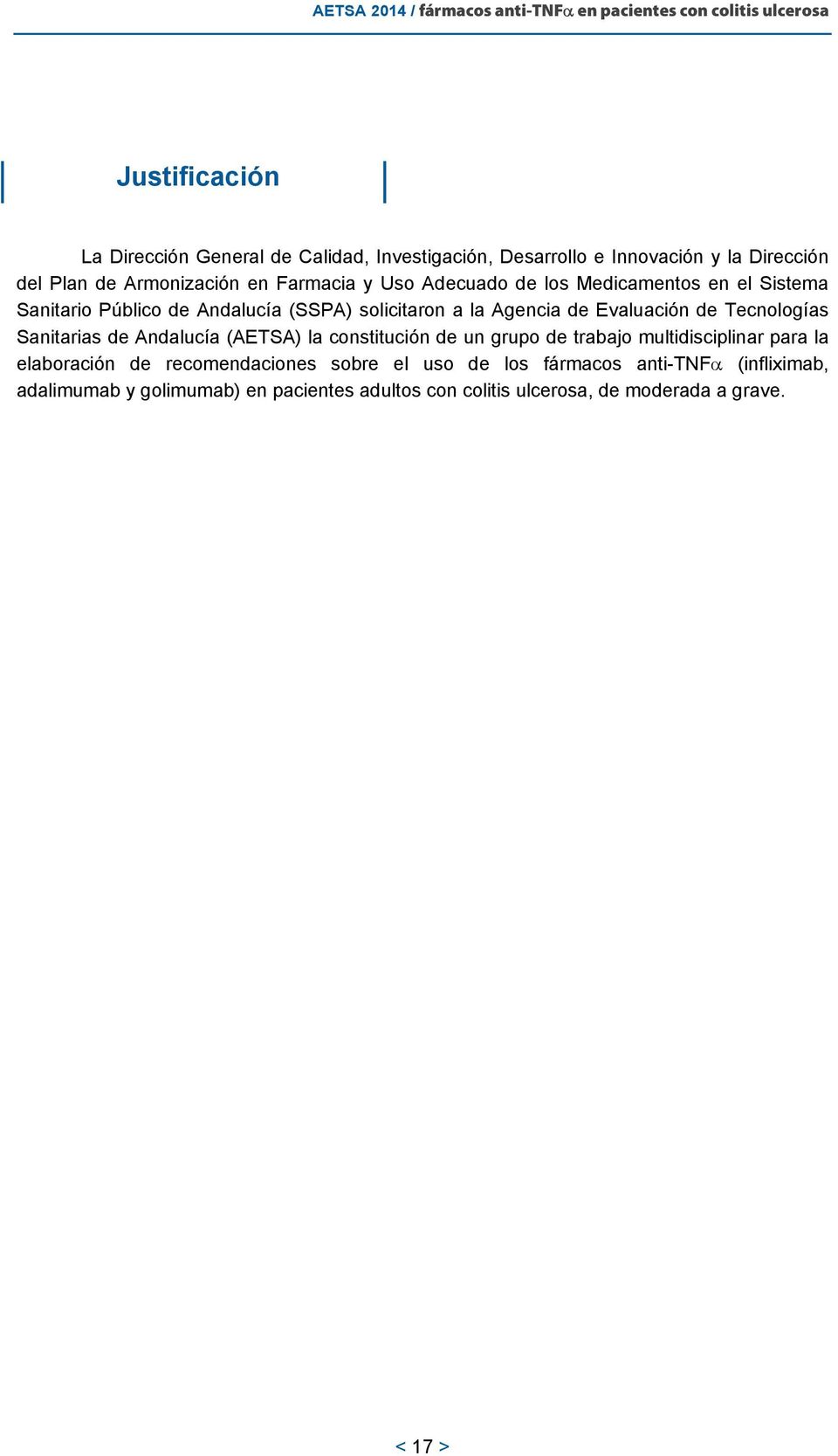 Tecnologías Sanitarias de Andalucía (AETSA) la constitución de un grupo de trabajo multidisciplinar para la elaboración de
