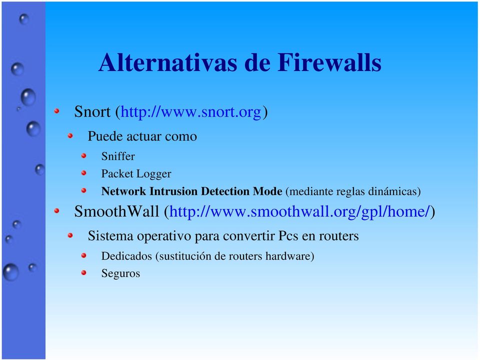 Mode (mediante reglas dinámicas) SmoothWall (http://www.smoothwall.