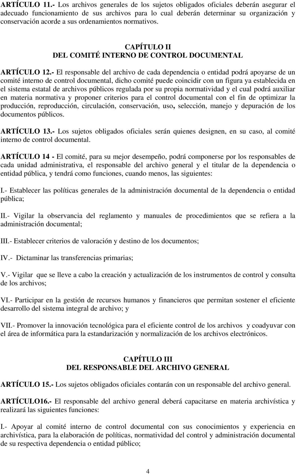 ordenamientos normativos. CAPÍTULO II DEL COMITÉ INTERNO DE CONTROL DOCUMENTAL ARTÍCULO 12.