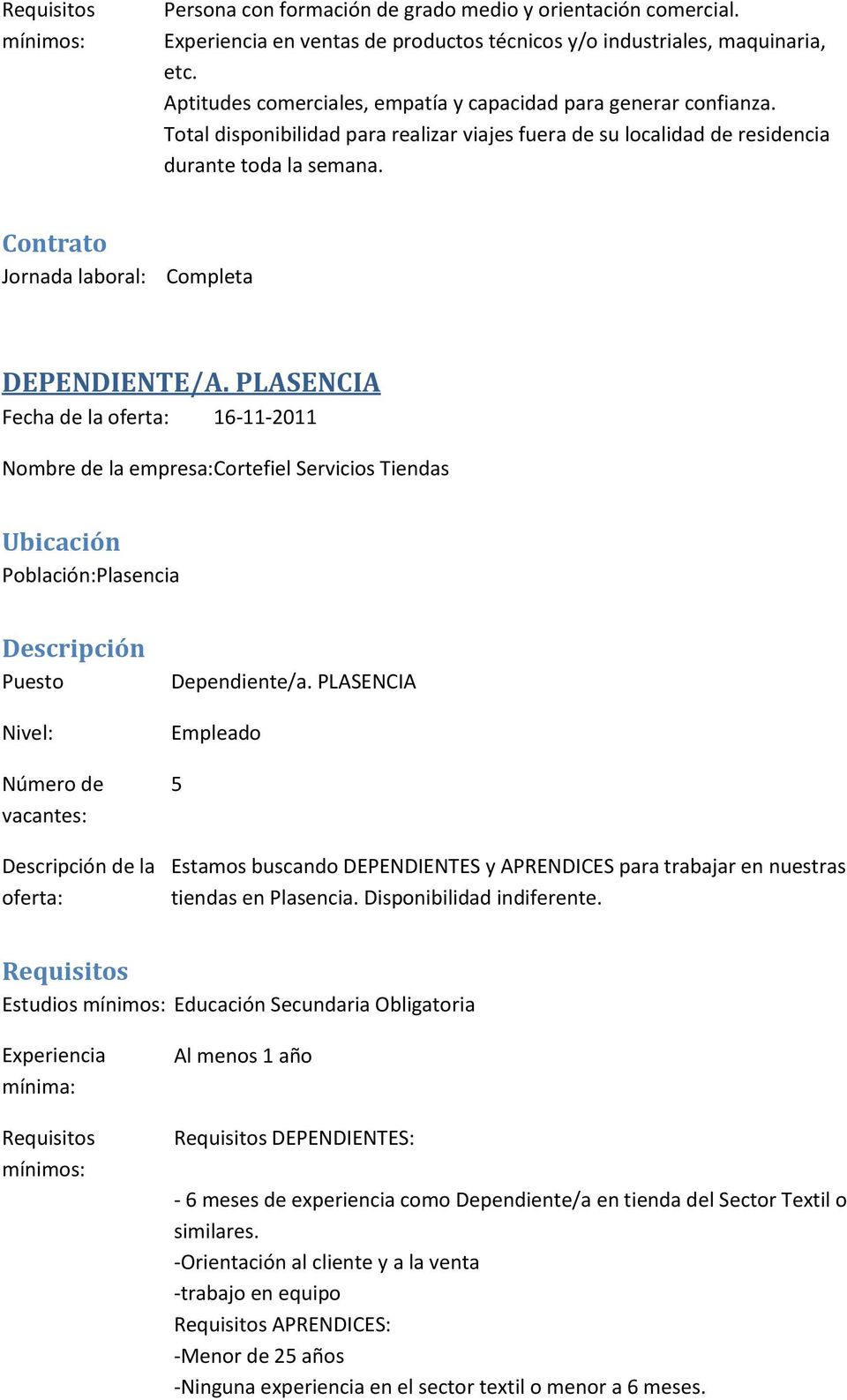 Contrato Jornada laboral: Completa DEPENDIENTE/A.