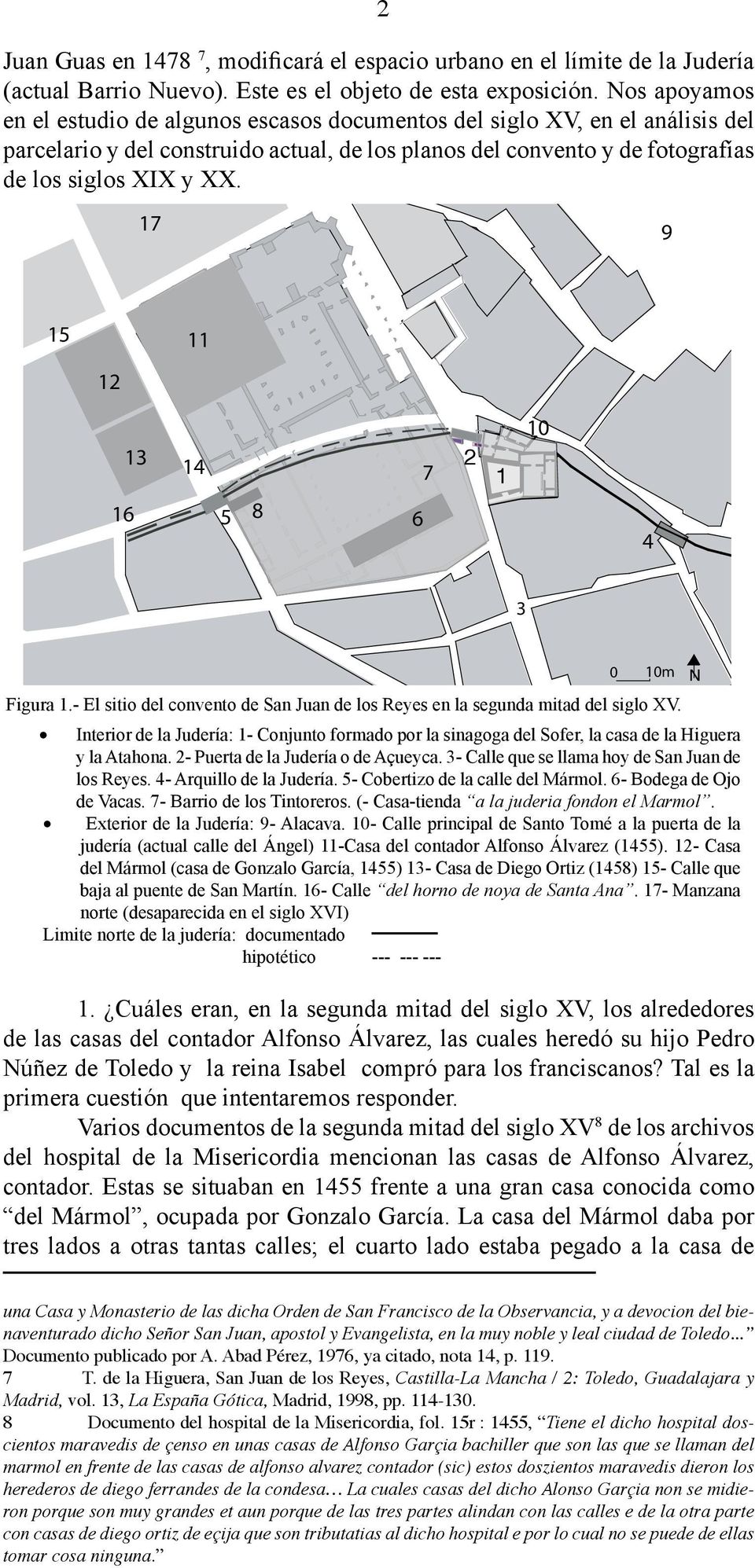 2 1 N Figura 1.- El sitio del convento de San Juan de los Reyes en la segunda mitad del siglo XV.