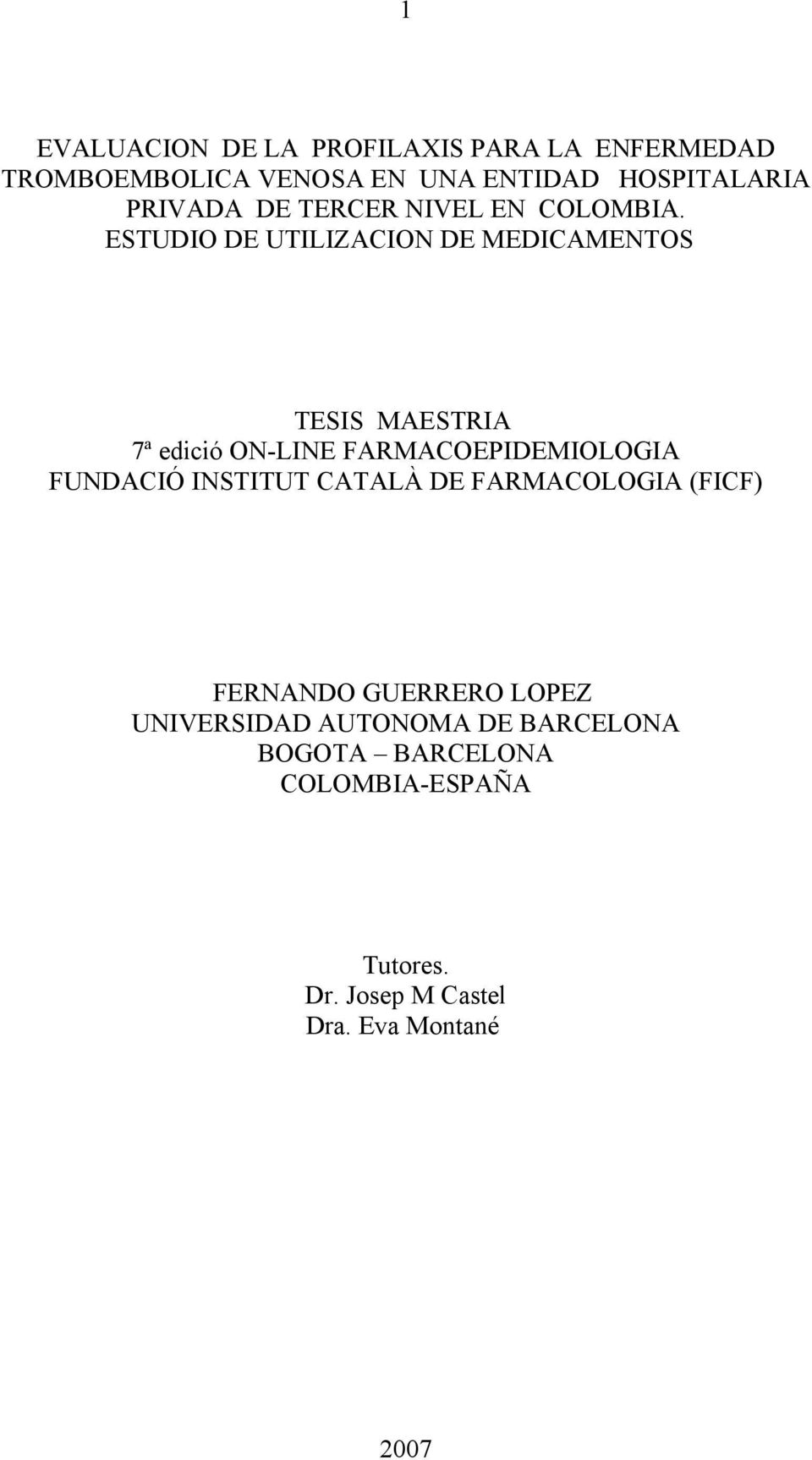 ESTUDIO DE UTILIZACION DE MEDICAMENTOS TESIS MAESTRIA 7ª edició ON-LINE FARMACOEPIDEMIOLOGIA FUNDACIÓ