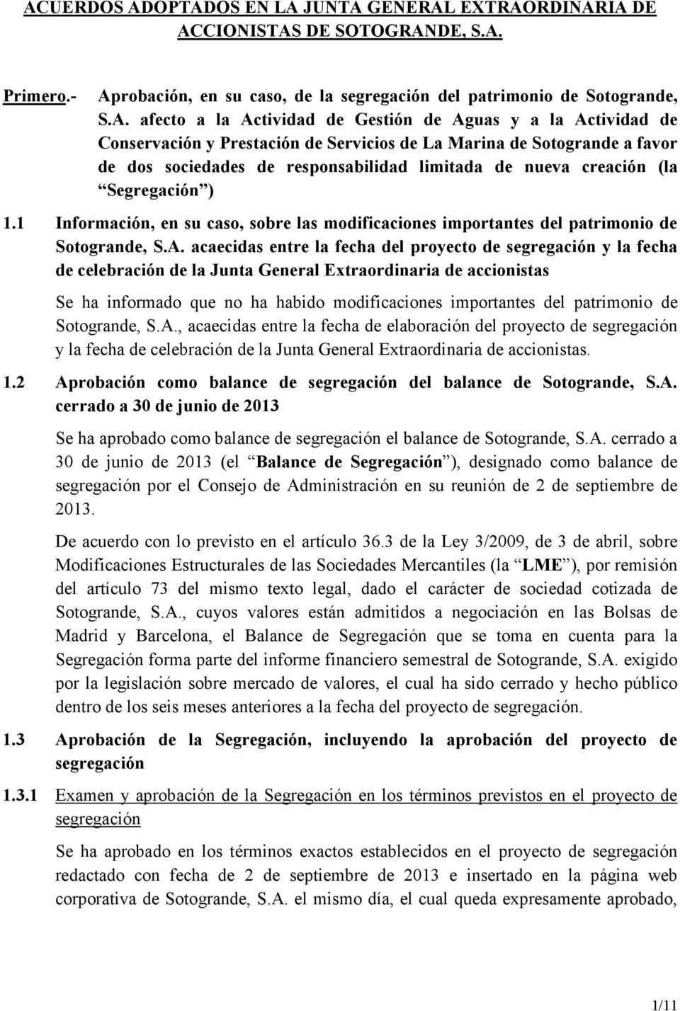 1 Información, en su caso, sobre las modificaciones importantes del patrimonio de Sotogrande, S.A.