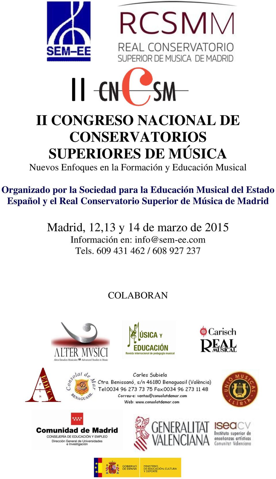 Real Conservatorio Superior de Música de Madrid Madrid, 12,13 y 14 de marzo de