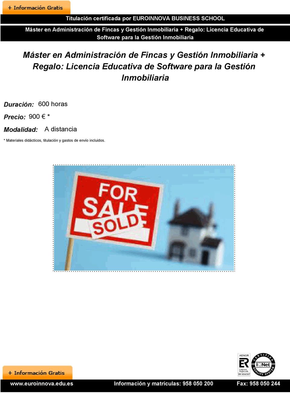 Inmobiliaria + Regalo: Licencia Educativa de Software para la Gestión Inmobiliaria Duración: 600