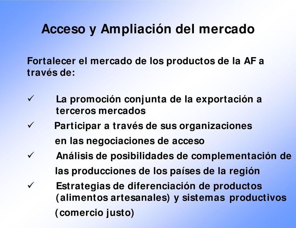 negociaciones de acceso Análisis de posibilidades de complementación de las producciones de los países de