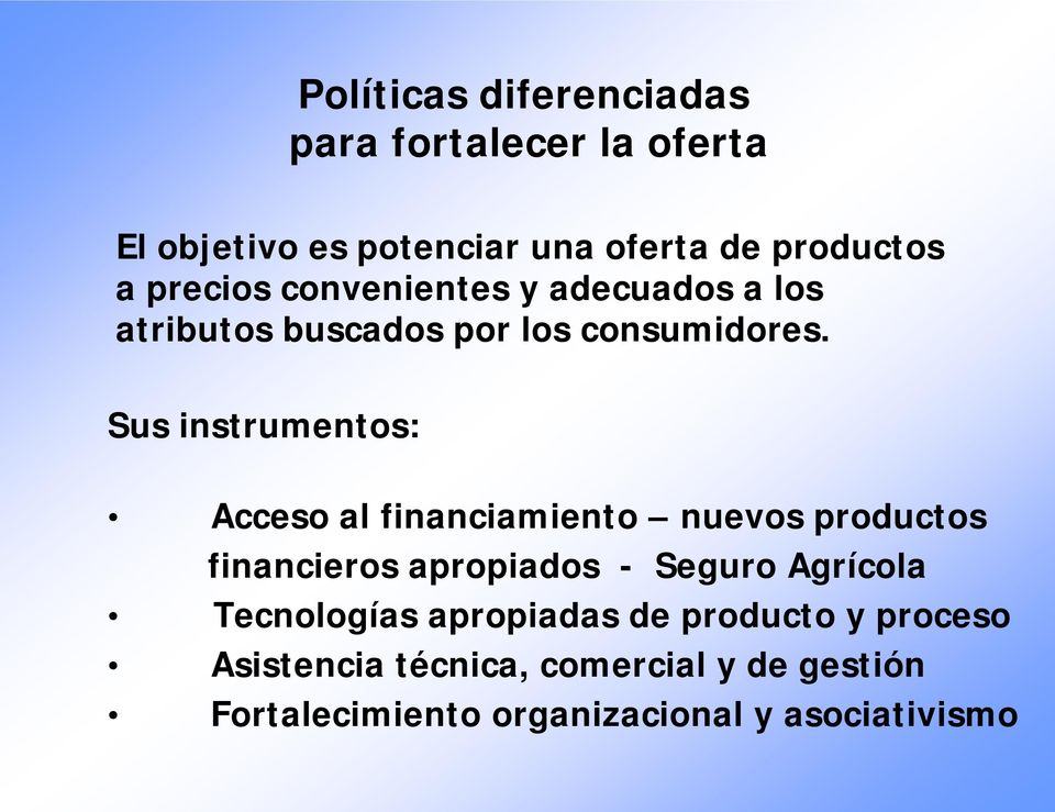 Sus instrumentos: Acceso al financiamiento nuevos productos financieros apropiados - Seguro Agrícola