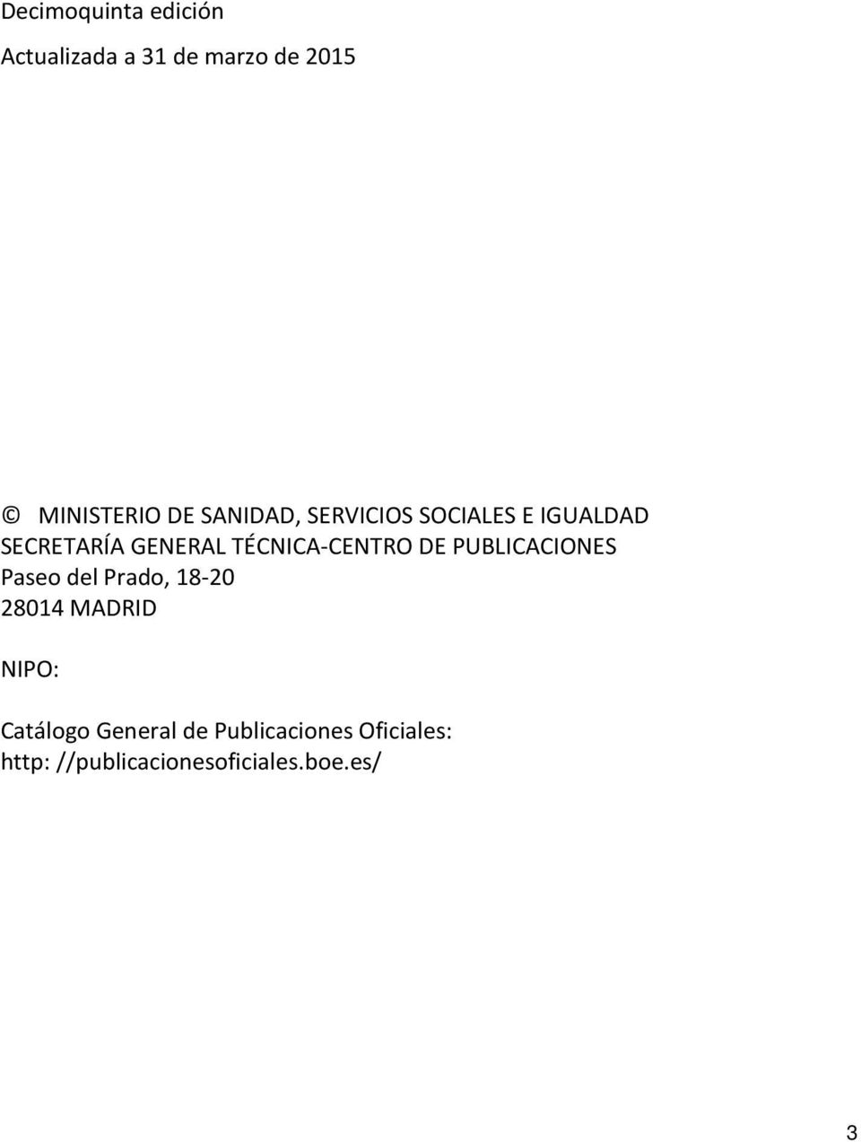 TÉCNICA-CENTRO DE PUBLICACIONES Paseo del Prado, 18-20 28014 MADRID