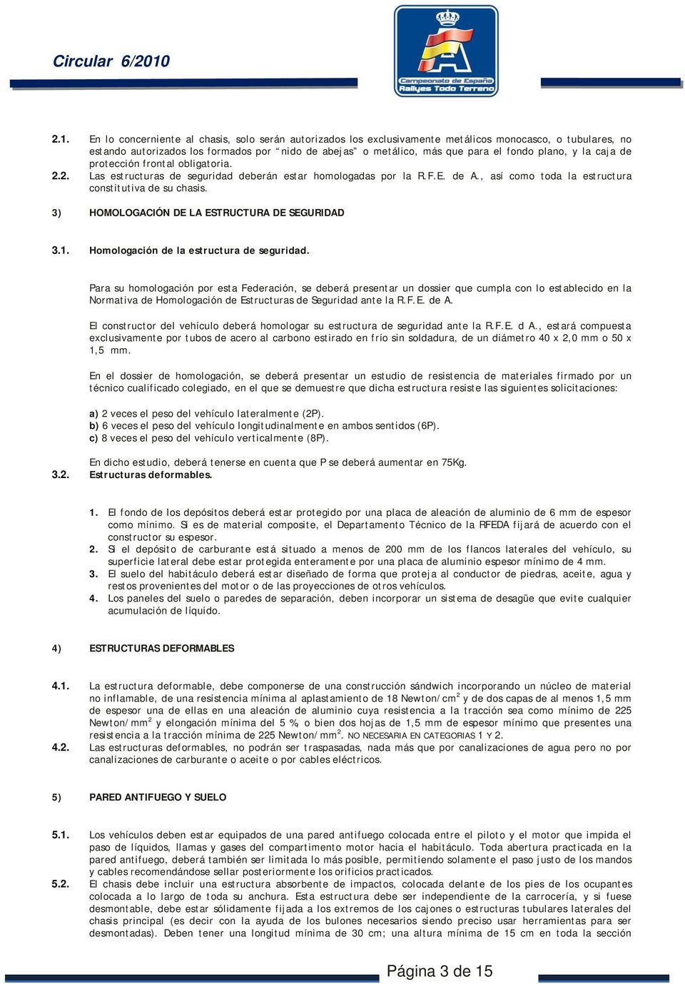 3) HOMOLOGACIÓN DE LA ESTRUCTURA DE SEGURIDAD 3.1. Homologación de la estructura de seguridad.