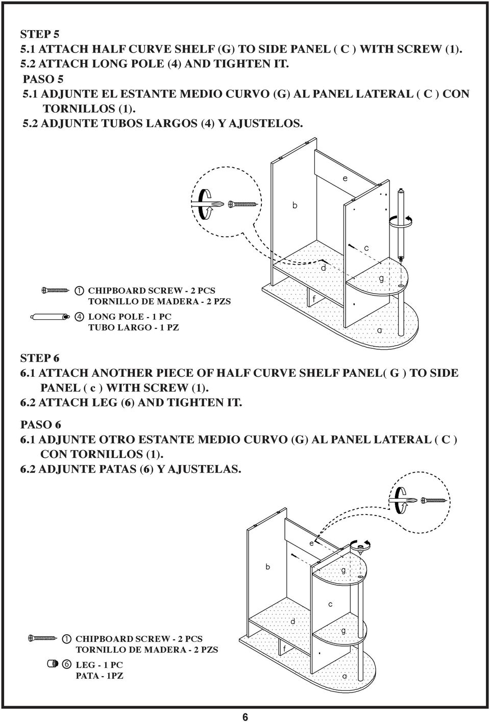 4 CHIPBOARD SCREW - 2 PCS TORNILLO DE MADERA - 2 PZS LONG POLE - TUBO LARGO - STEP 6 6.