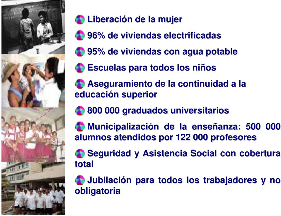 universitarios Municipalización n de la enseñanza: 500 000 alumnos atendidos por 122 000 profesores