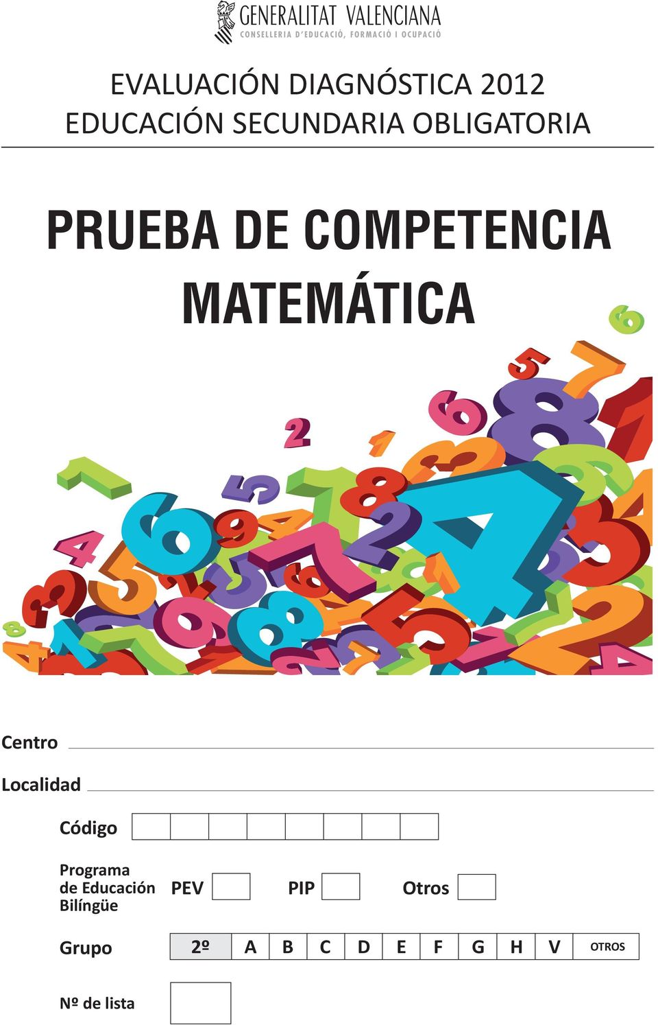 PRUEBA DE COMPETENCIA MATEMÁTICA Centro Localidad Código Programa de