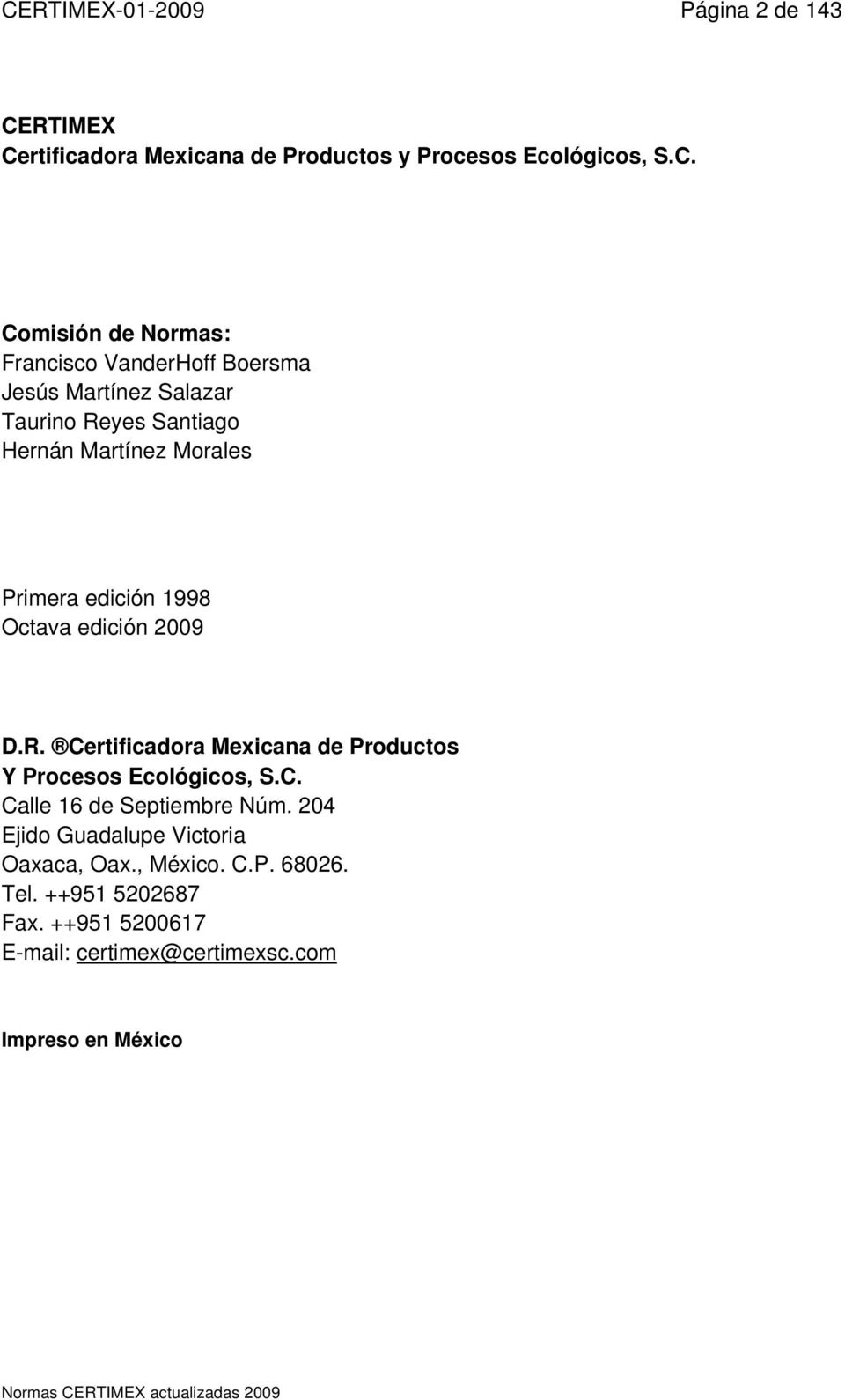 edición 2009 D.R. Certificadora Mexicana de Productos Y Procesos Ecológicos, S.C. Calle 16 de Septiembre Núm.
