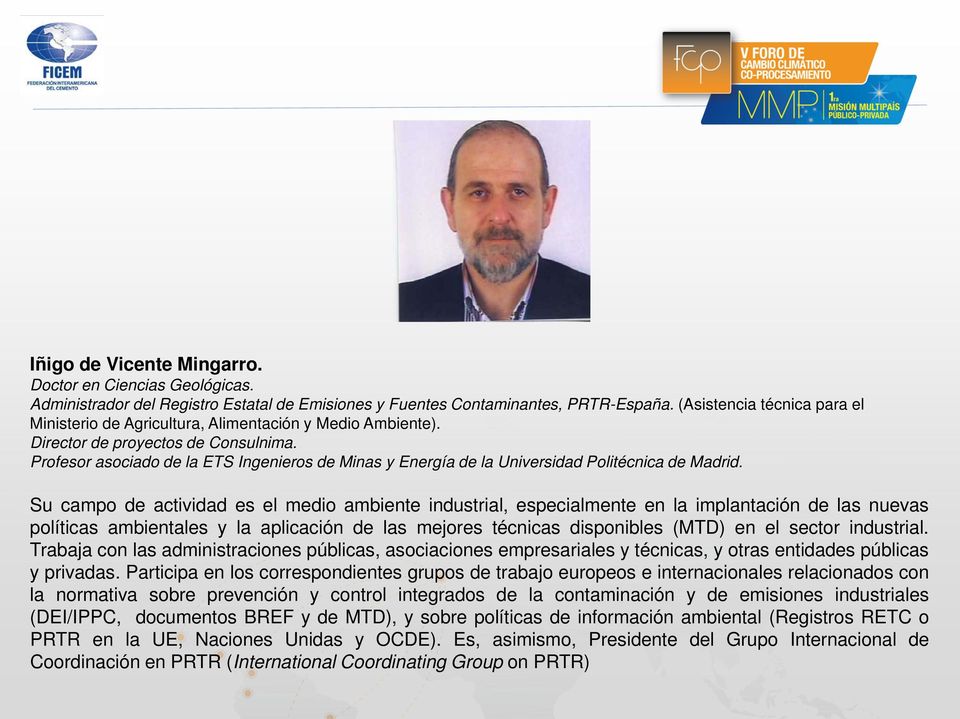 Profesor asociado de la ETS Ingenieros de Minas y Energía de la Universidad Politécnica de Madrid.