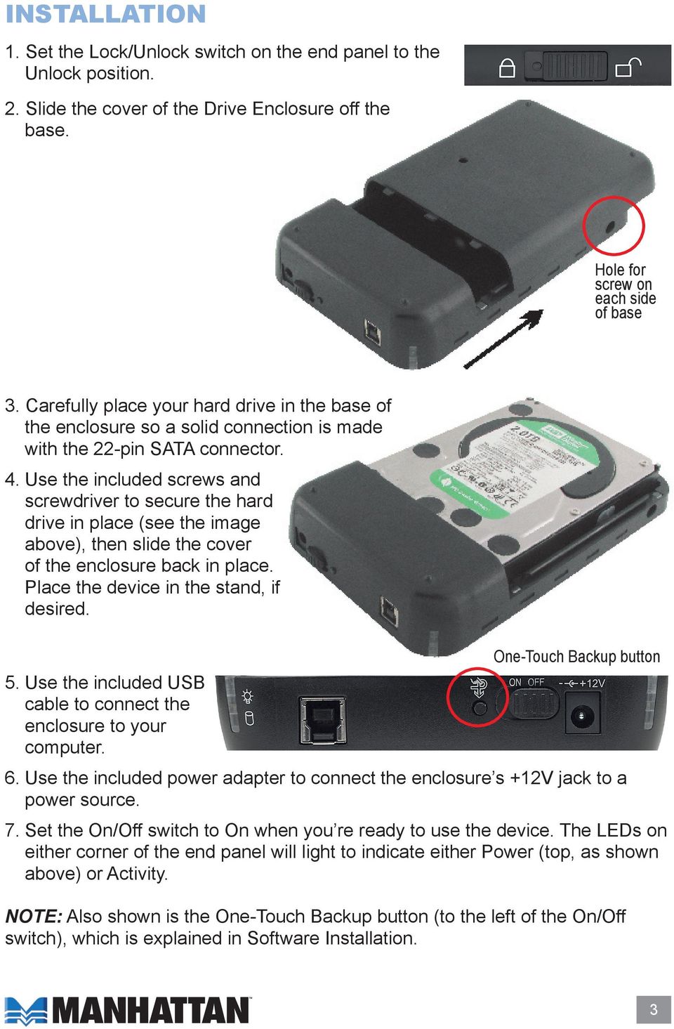 Use the included screws and screwdriver to secure the hard drive in place (see the image above), then slide the cover of the enclosure back in place. Place the device in the stand, if desired.