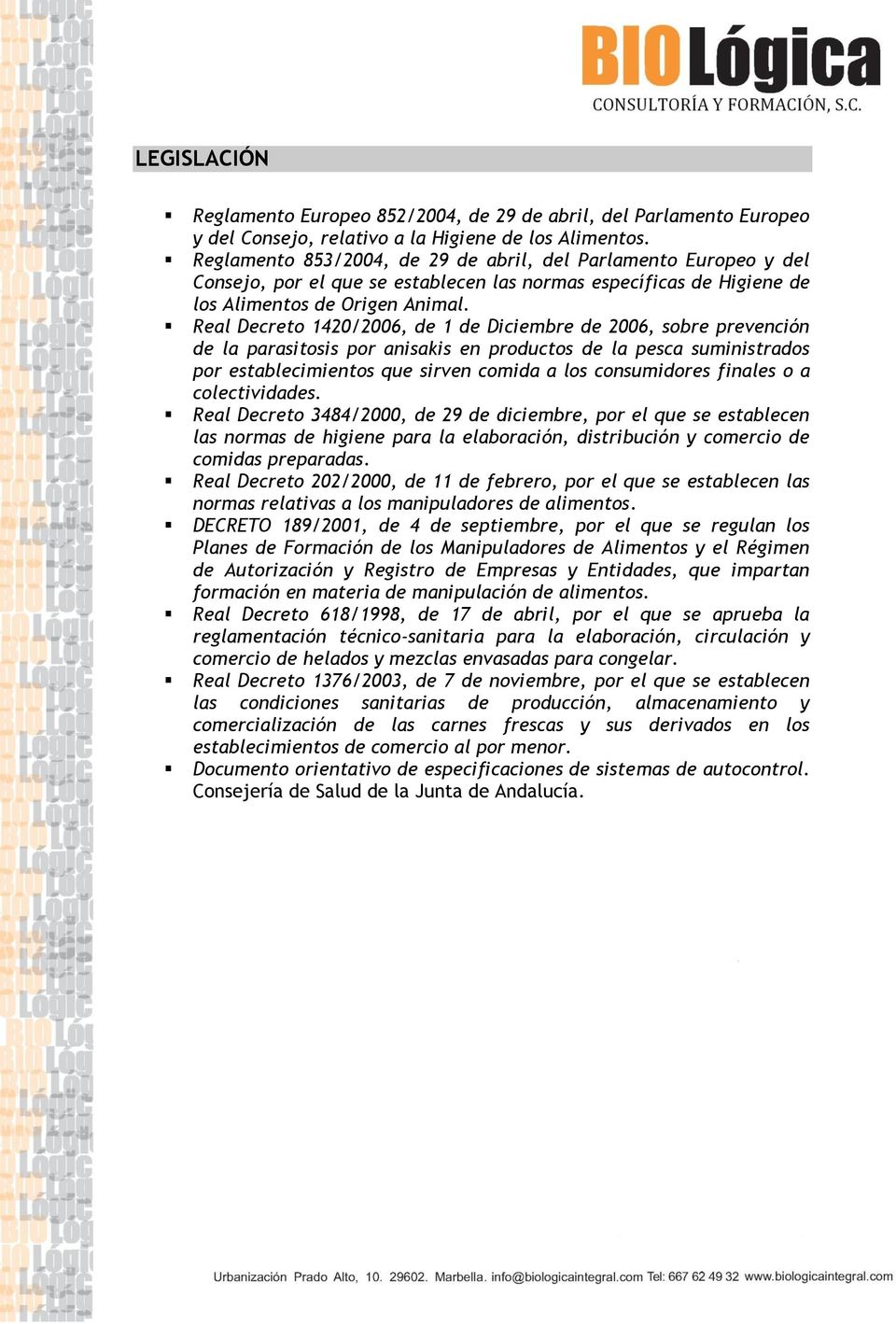 Real Decreto 1420/2006, de 1 de Diciembre de 2006, sobre prevención de la parasitosis por anisakis en productos de la pesca suministrados por establecimientos que sirven comida a los consumidores