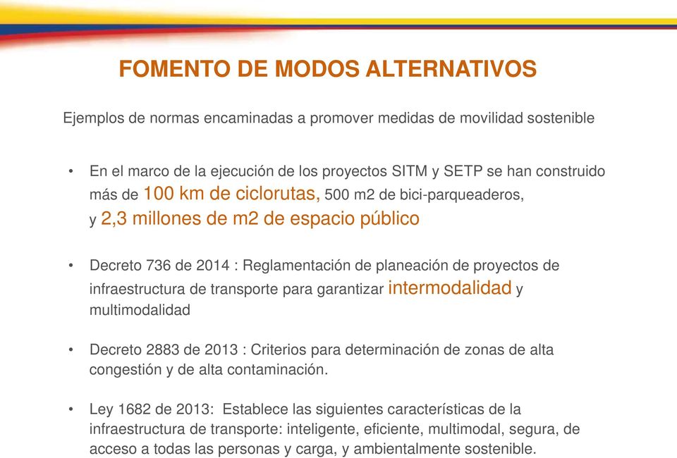 transporte para garantizar intermodalidad y multimodalidad Decreto 2883 de 2013 : Criterios para determinación de zonas de alta congestión y de alta contaminación.