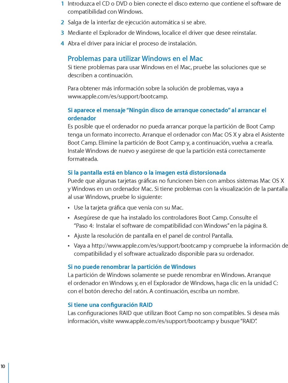 Problemas para utilizar Windows en el Mac Si tiene problemas para usar Windows en el Mac, pruebe las soluciones que se describen a continuación.