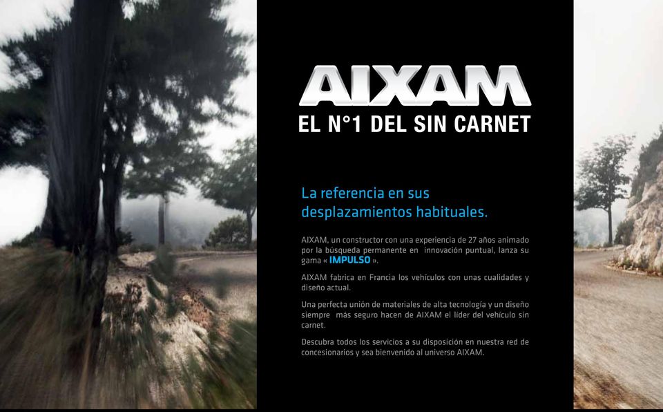 «Impulso». AIXAM fabrica en Francia los vehículos con unas cualidades y diseño actual.