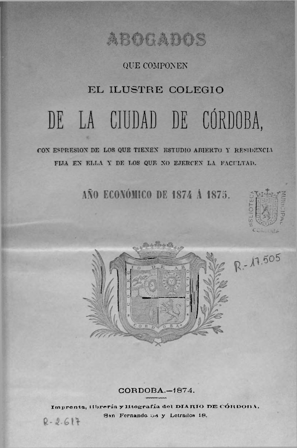 DE LOS QUE NO EJERCEN* LA FACULTAD. CORDOBA. 1874. Imprenta, í \!