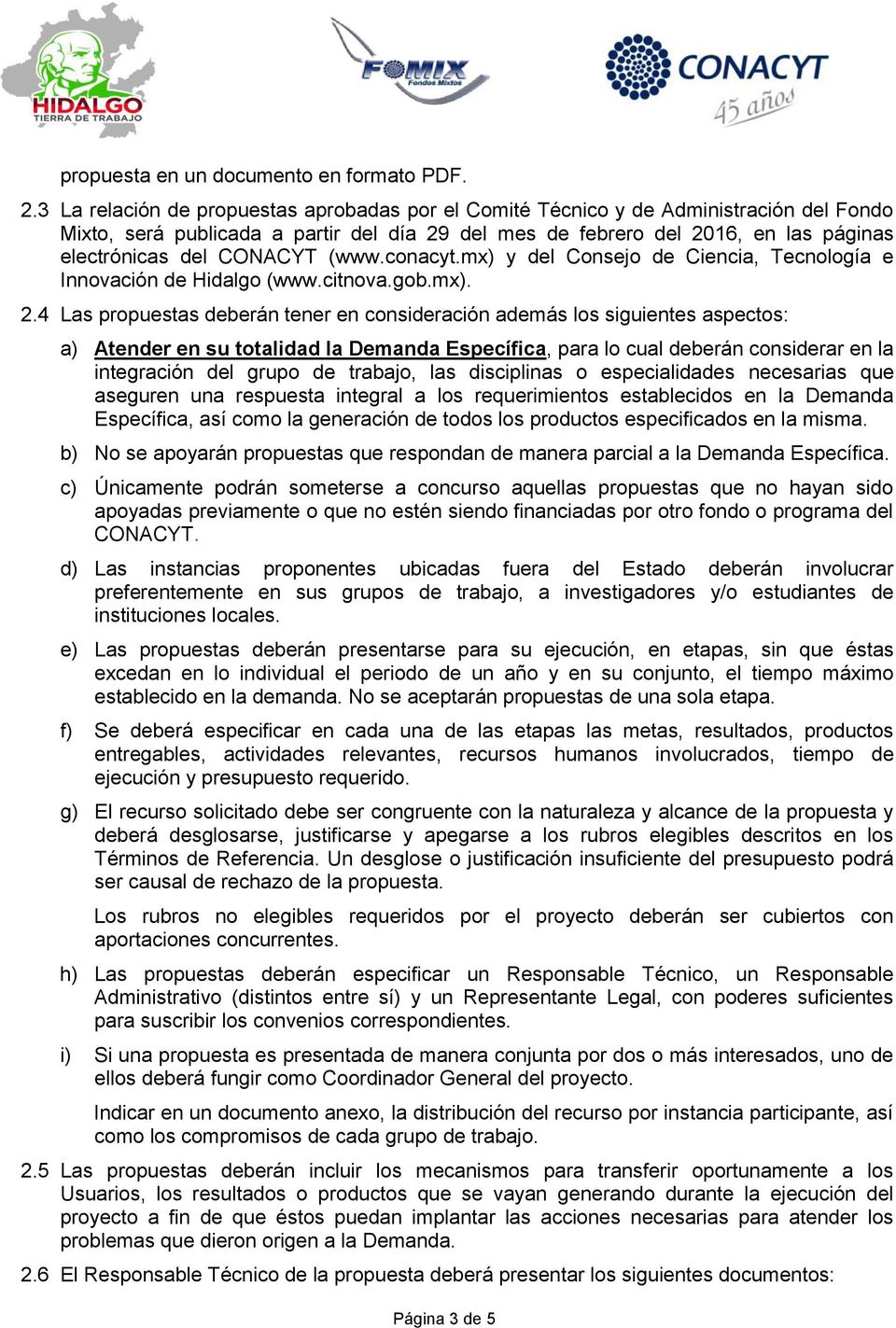 CONACYT (www.conacyt.mx) y del Consejo de Ciencia, Tecnología e Innovación de Hidalgo (www.citnova.gob.mx). 2.