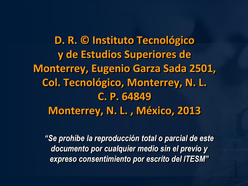 L., México, 2013 Se prohíbe la reproducción total o parcial de este documento