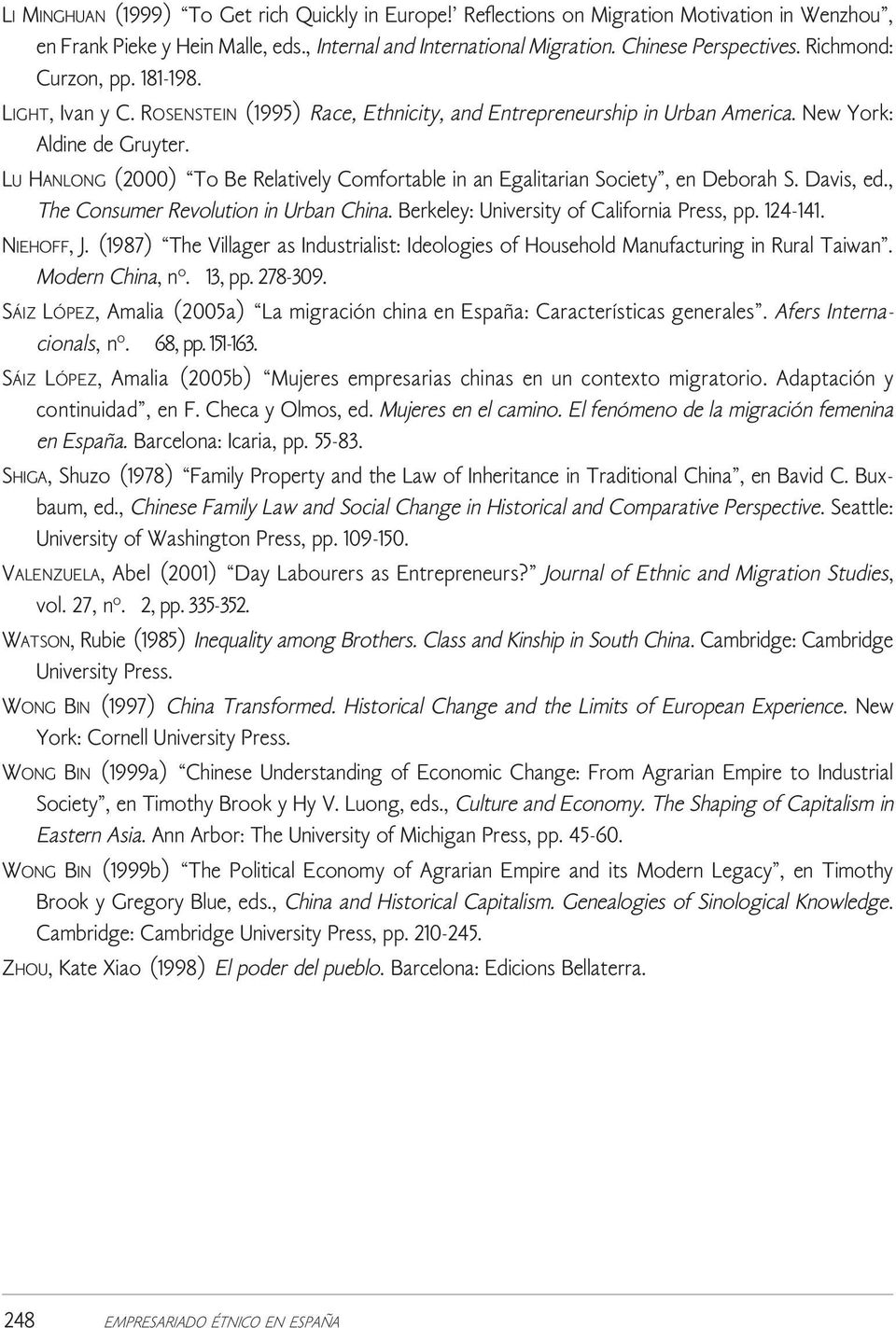 LU HANLONG (2000) To Be Relatively Comfortable in an Egalitarian Society, en Deborah S. Davis, ed., The Consumer Revolution in Urban China. Berkeley: University of California Press, pp. 124-141.