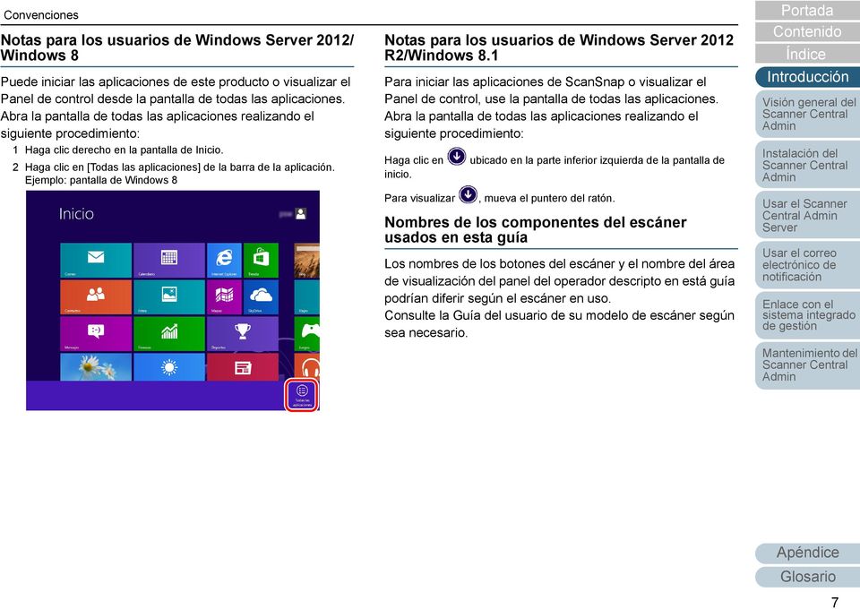 Ejemplo: pantalla de Windows 8 Notas para los usuarios de Windows 2012 R2/Windows 8.