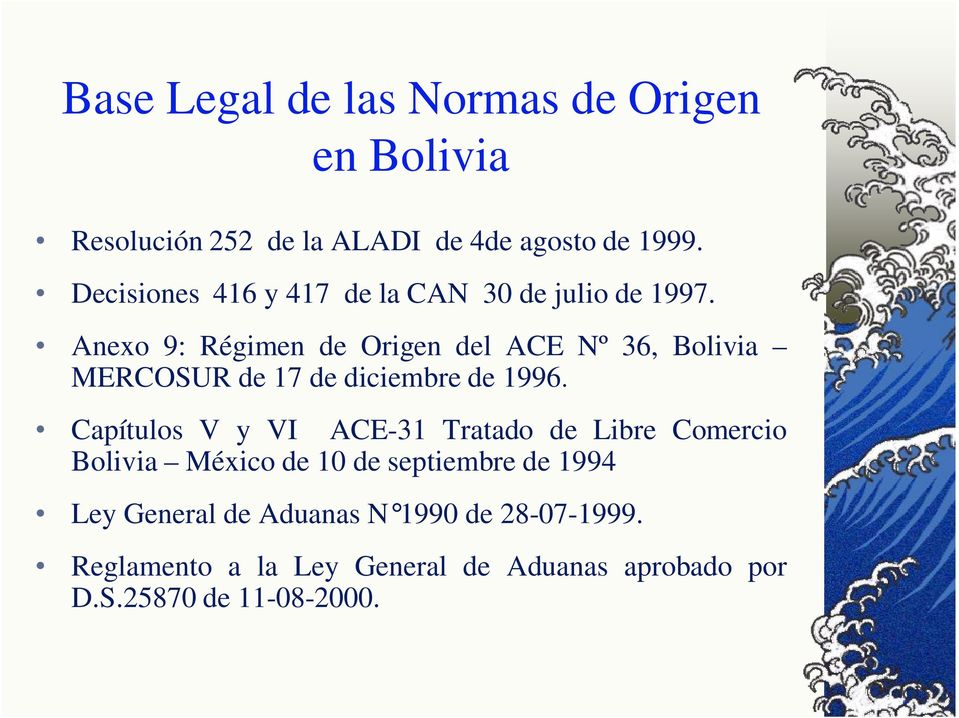 Anexo 9: Régimen de Origen del ACE Nº 36, Bolivia MERCOSUR de 17 de diciembre de 1996.