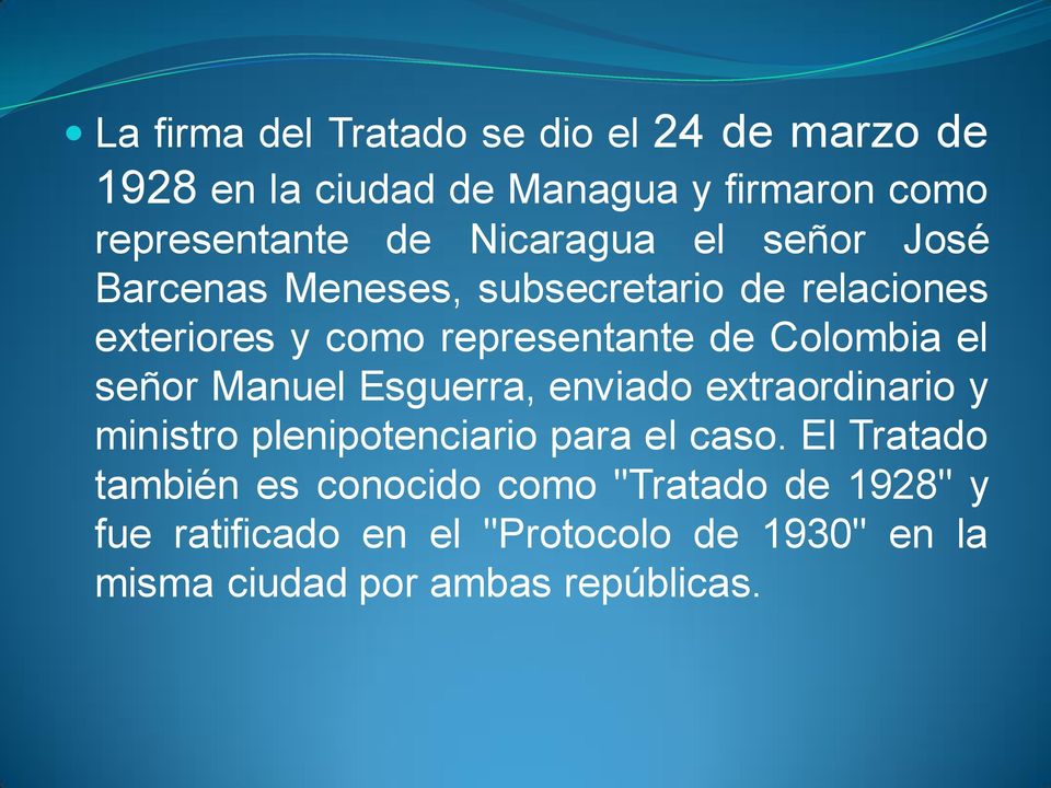 Colombia el señor Manuel Esguerra, enviado extraordinario y ministro plenipotenciario para el caso.
