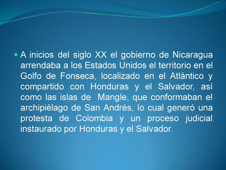 el Salvador, así como las islas de Mangle, que conformaban el archipiélago de San Andrés,