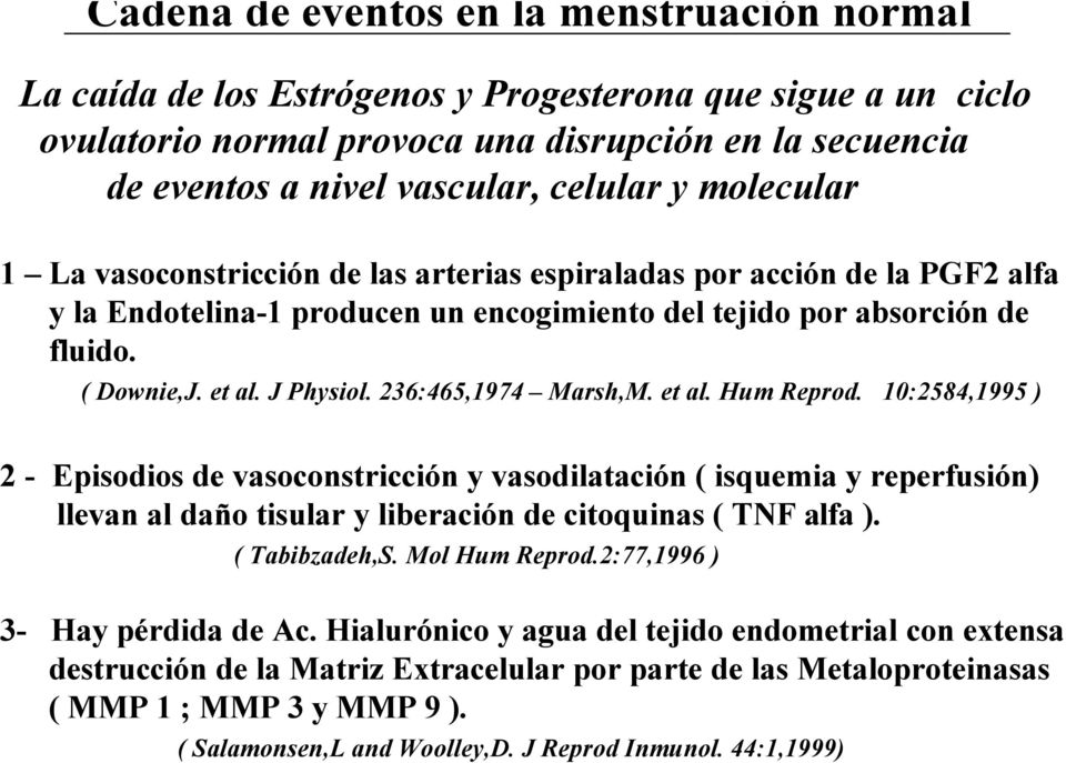 J Physiol. 236:465,1974 Marsh,M. et al. Hum Reprod.
