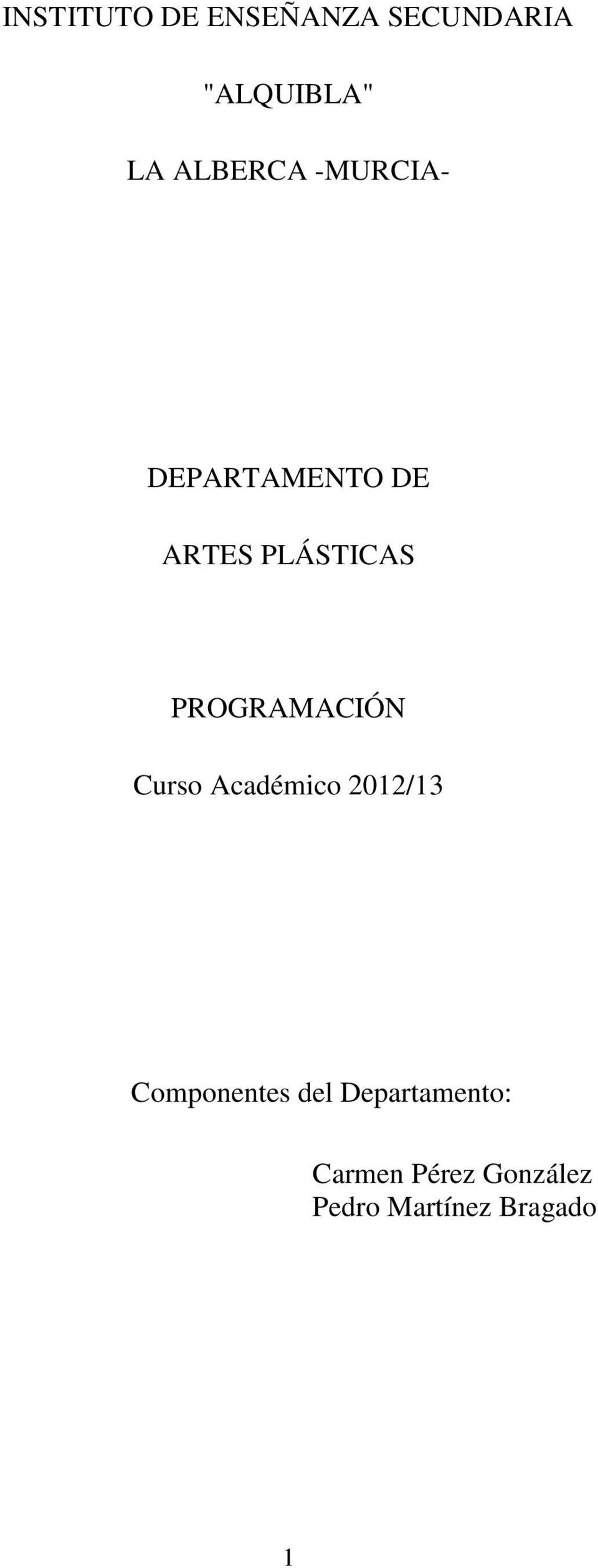 PROGRAMACIÓN Curso Académico 2012/13 Componentes del