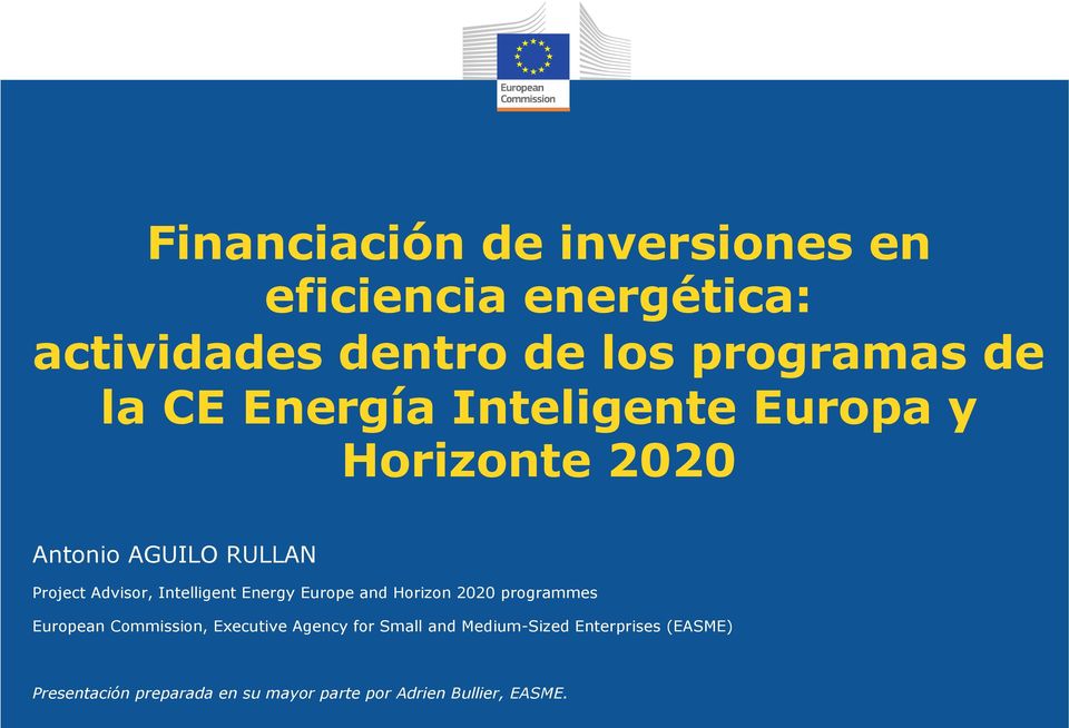 Intelligent Energy Europe and Horizon 2020 programmes European Commission, Executive Agency for