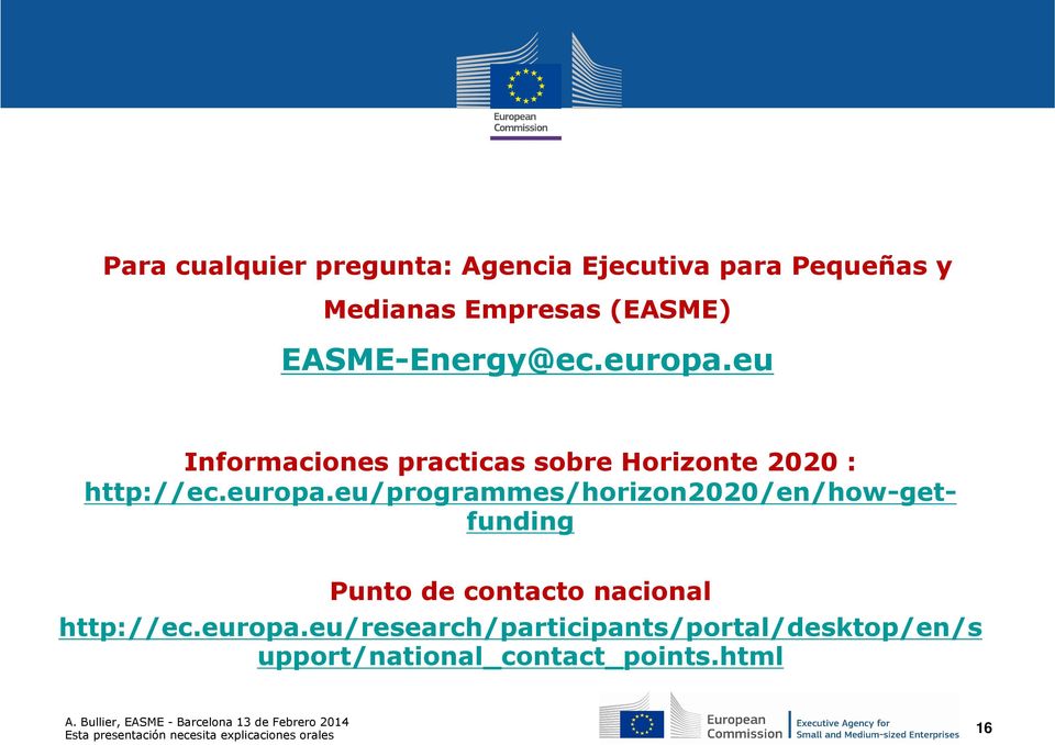 eu/programmes/horizon2020/en/how-getfunding Punto de contacto nacional http://ec.europa.