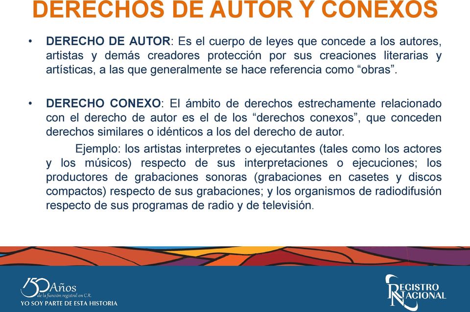 DERECHO CONEXO: El ámbito de derechos estrechamente relacionado con el derecho de autor es el de los derechos conexos, que conceden derechos similares o idénticos a los del derecho de