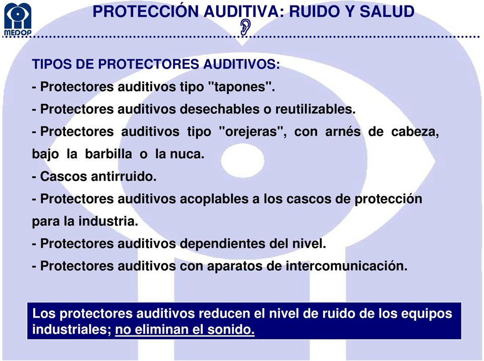 - Protectores auditivos acoplables a los cascos de protección para la industria.