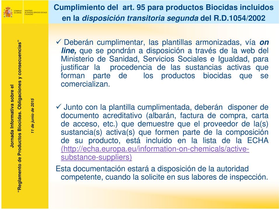 procedencia de las sustancias activas que forman parte de los productos biocidas que se comercializan.
