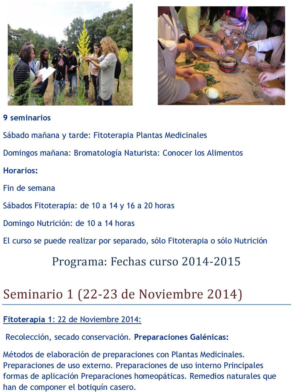 (22-23 de Noviembre 2014) Fitoterapia 1: 22 de Noviembre 2014: Recolección, secado conservación.