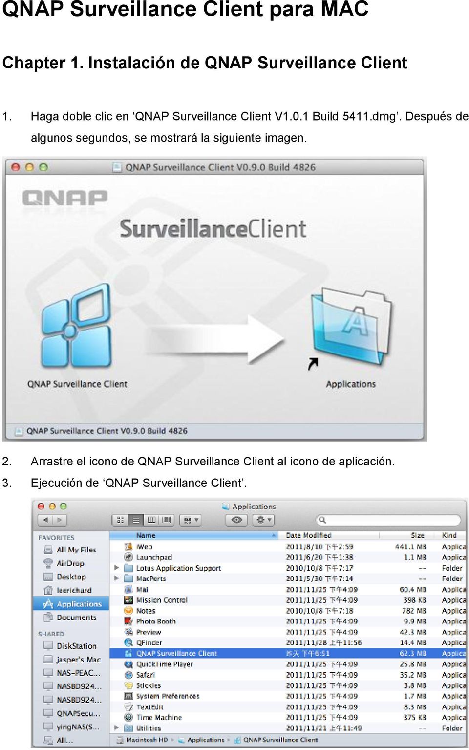 Haga doble clic en QNAP Surveillance Client V1.0.1 Build 5411.dmg.
