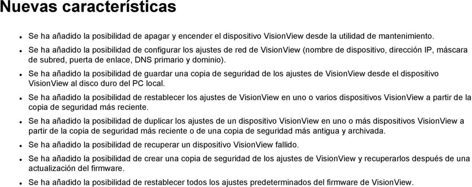Se ha añadido la posibilidad de guardar una copia de seguridad de los ajustes de VisionView desde el dispositivo VisionView al disco duro del PC local.