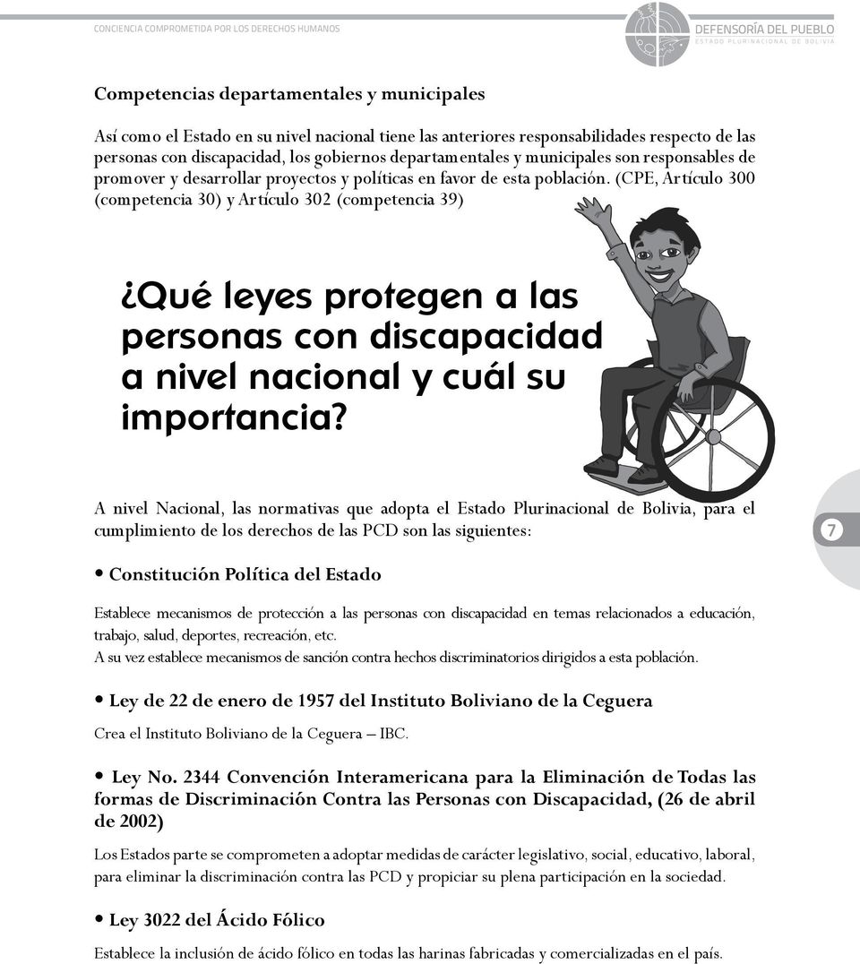 (CPE, Artículo 300 (competencia 30) y Artículo 302 (competencia 39) Qué leyes protegen a las personas con discapacidad a nivel nacional y cuál su importancia?