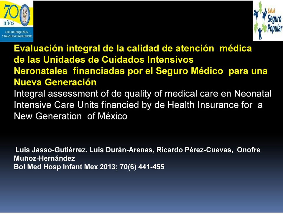 en Neonatal Intensive Care Units financied by de Health Insurancefor a New Generation of México Luis