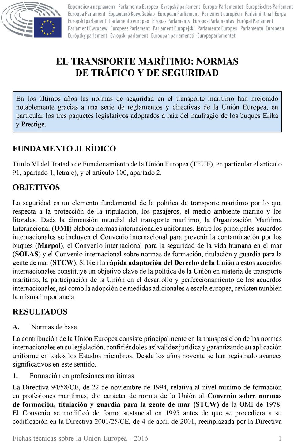 FUNDAMENTO JURÍDICO Título VI del Tratado de Funcionamiento de la Unión Europea (TFUE), en particular el artículo 91, apartado 1, letra c), y el artículo 100, apartado 2.