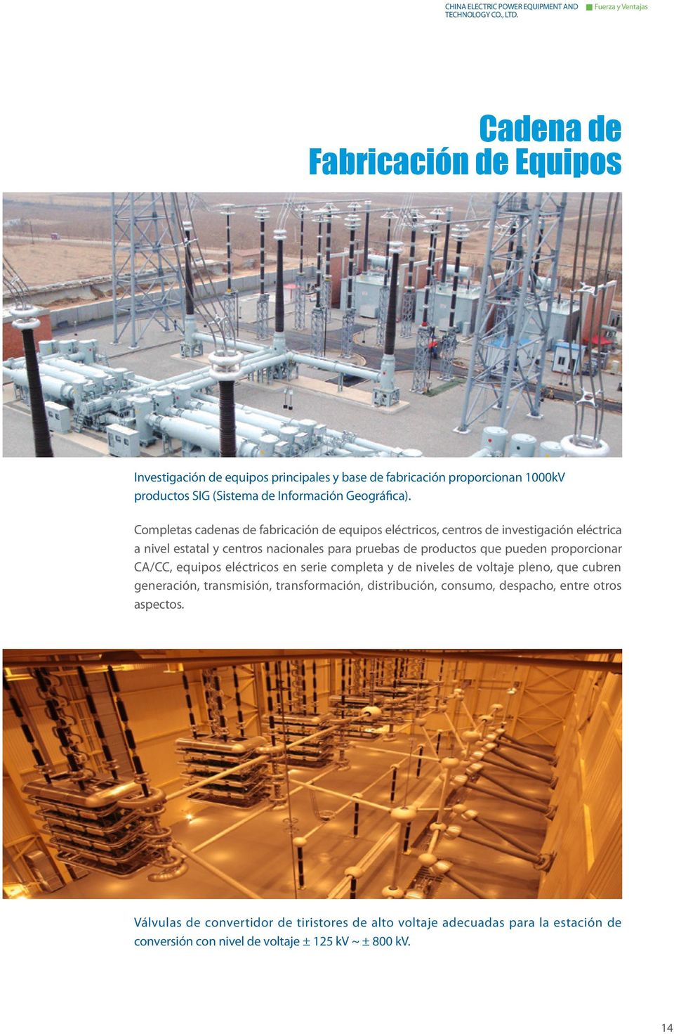 Completas cadenas de fabricación de equipos eléctricos, centros de investigación eléctrica a nivel estatal y centros nacionales para pruebas de productos que pueden proporcionar